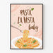 Plakat dekoration køkken - Pasta La Vista Baby