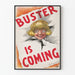 Vintage plakat Buster Is Coming - Retro vægdekoration