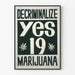 Plakat Afkriminaliser cannabis - Ja til Proposition 19