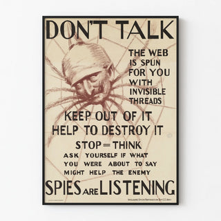 dont-talk-the-web-is-spun-for-you-with-invisible-threads-keep-out-of-it-help-to-destroy-it-spies-are-listening