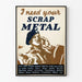 Vintageplakat Jeg har brug for dit skrotmetal - Industriel vægdekoration
