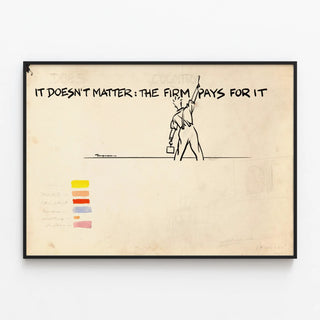 Plakat minimalistisk 'It Doesn't Matter: The Firm Pays For It' i sort-hvid — indrammet kunstværk på væggen