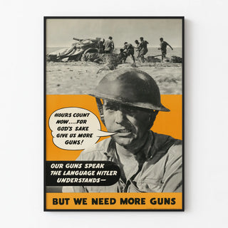 our-guns-speak-the-language-hitler-understands-but-we-need-more-guns