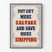 Vintage plakat « Put Out More Salvage and Save More Shipping » til vægdekoration