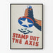 Vintage militærpropagandaplakatskrift "Stamp Out The Axis"