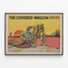 Plakat Vintage The Covered Wagon Vægdekoration Western — indrammet kunstværk på væggen