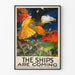 Vintage plakat The Ships Are Coming - Maritime vægdekoration