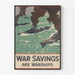 Vægdekoration Plakat War Savings Are Warships - Vintage plakat af krigsskibe
